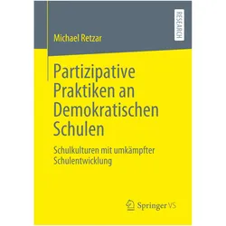 Partizipative Praktiken an Demokratischen Schulen, Fachbücher von Michael Retzar