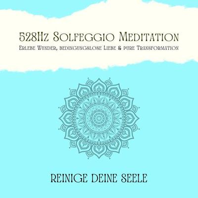 Reinige Deine Seele & vertraue Deinem Schutzengel: 528Hz Solfeggio Meditation - Patrick Lynen, Audio, 9783948561956