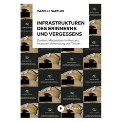Infrastrukturen des Erinnerns und Vergessens, Fachbücher von Isabelle Sarther