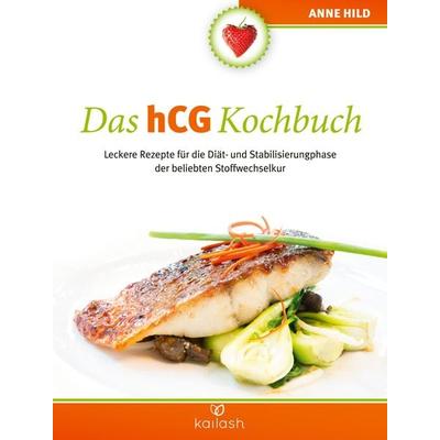 Das hCG Kochbuch, Taschenbuch von Anne Hild, Kailash, 978-3-424-63306-1