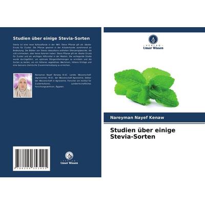 Studien über einige Stevia-Sorten, Taschenbuch von Nareyman Nayef Kenaw, Verlag Unser Wissen, 978-620-4-35342-5