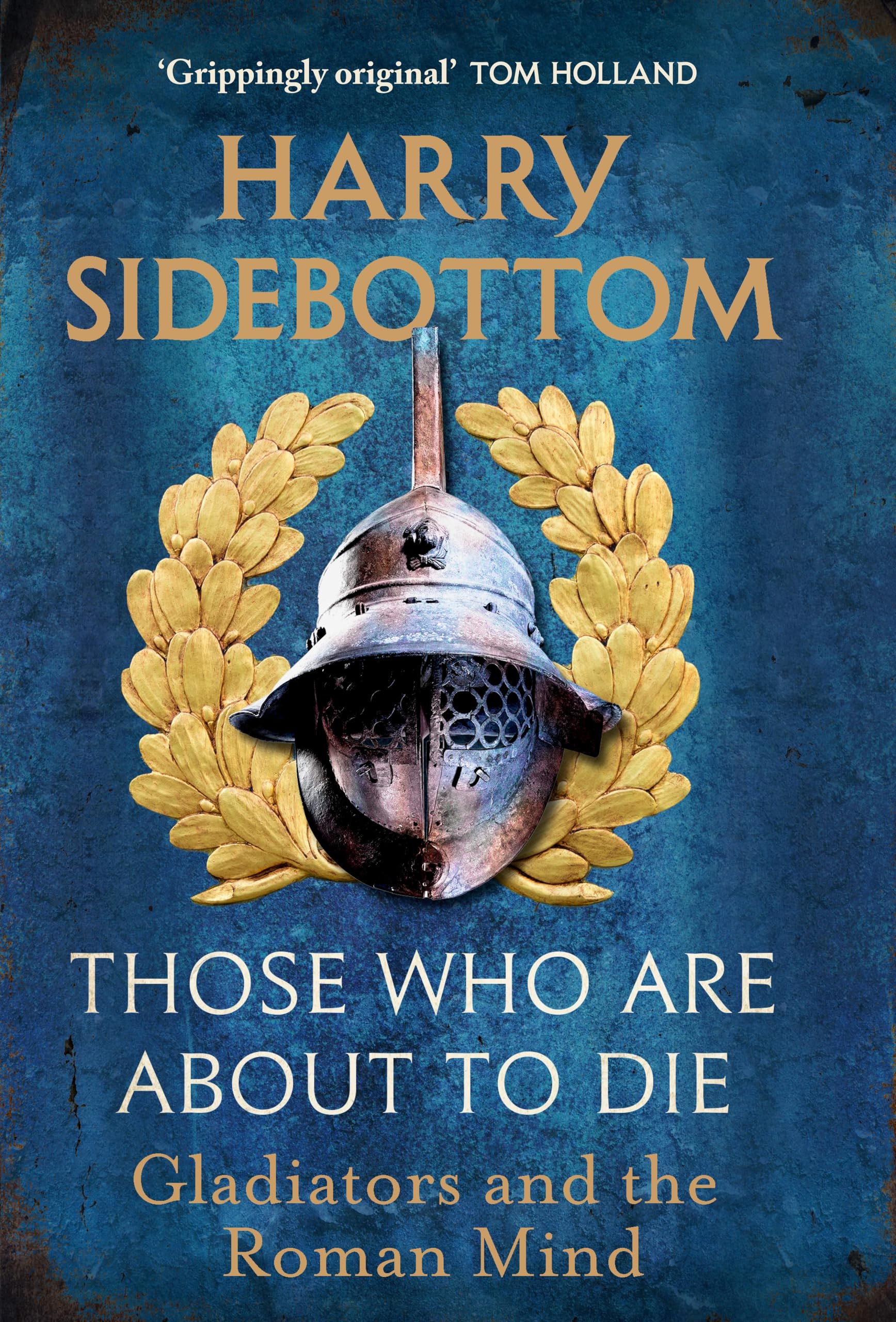 Those Who Are About To Die: Gladiators and the Roman Mind: The New History by the Bestselling Author - Preis vom 13.10.2026 11:25:28 h