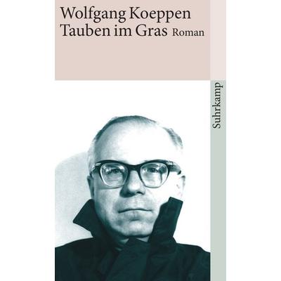 Tauben im Gras, Taschenbuch von Wolfgang Koeppen, Suhrkamp