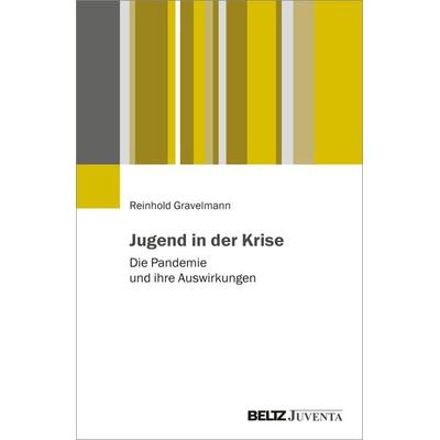Jugend in der Krise, Taschenbuch von Reinhold Gravelmann, Juventa Verlag ein Imprint der Beltz Verlagsgruppe GmbH & Co. KG, 978-3-7799-6758-3