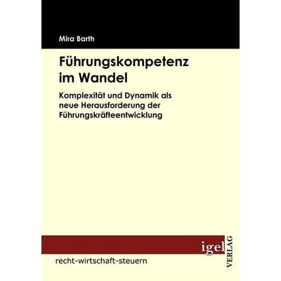 Führungskompetenz im Wandel, Taschenbuch von Mira Barth, Igel Verlag Literatur & Wissenschaft, 978-3-86815-184-8