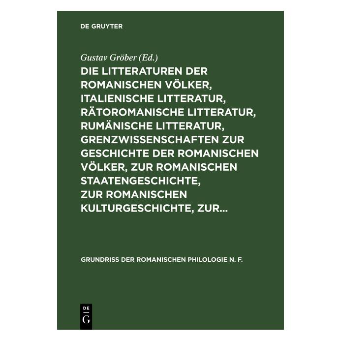 De Gruyter Die Litteraturen der romanischen Völker (Deutsch, Hardcover, Gustav Gröber) (67771612)