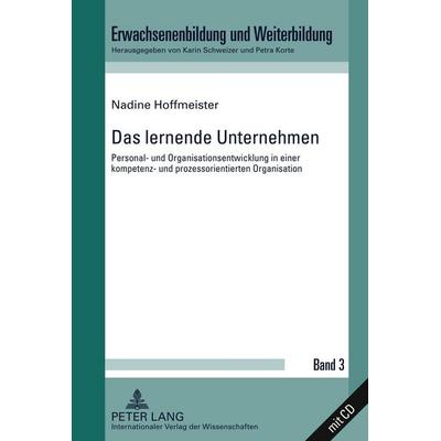 Das lernende Unternehmen, Gebundene Ausgabe von Nadine Hoffmeister, Peter Lang GmbH, Internationaler Verlag der Wissenschaften, 978-3-631-61038-1