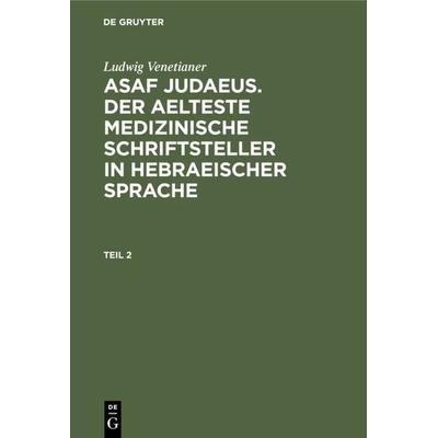 Asaf Judaeus. Teil 2, Gebundene Ausgabe von Ludwig Venetianer, De Gruyter, 978-3-11-114476-4