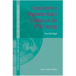 Conscious in a Vegetative State? A Critique of the PVS Concept, Fachbücher von Peter McCullagh