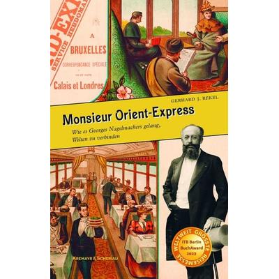 Monsieur Orient-Express, Gebundene Ausgabe von Gerhard J. Rekel, Kremayr & Scheriau, 978-3-218-01305-5