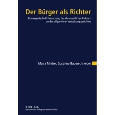 Der Bürger als Richter, Gebundene Ausgabe von Maira Baderschneider, Peter Lang GmbH, Internationaler Verlag der Wissenschaften, 978-3-631-61208-8