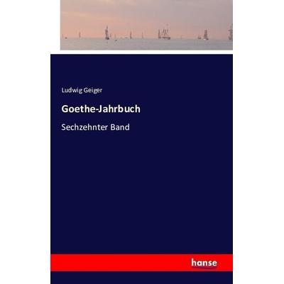 Goethe-Jahrbuch, Taschenbuch von Ludwig Geiger, Hansebooks, 978-3-7411-0063-5