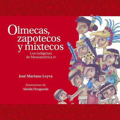 Olmecas, zapotecos y mixtecos. Los indígenas de Mesoamérica IV - José Mariano Leyva, Audio, 9789179735227