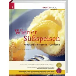 Wiener Süssspeisen, Konditorei - Patisserie - Confiserie, Ratgeber von Karl Schuhmacher