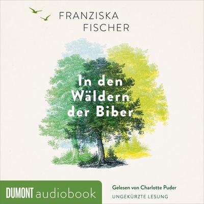 In den Wäldern der Biber - Franziska Fischer, Audio, 9783832160289