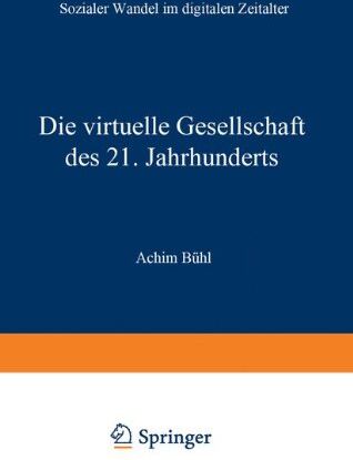 Achim Bühl - Die virtuelle Gesellschaft des 21. Jahrhunderts: Sozialer Wandel im digitalen Zeitalter - Preis vom 11.10.2026 03:10:56 h