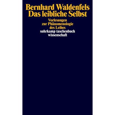 Das leibliche Selbst, Taschenbuch von Bernhard Waldenfels, Suhrkamp, 978-3-518-29072-9