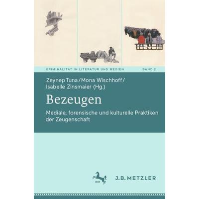 Bezeugen, Taschenbuch von , J.B. Metzler, Part of Springer Nature - Springer-Verlag GmbH, 978-3-476-05799-0