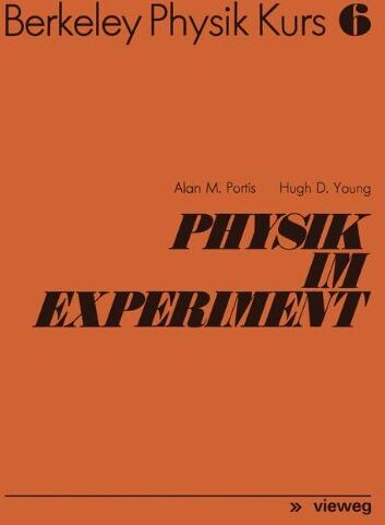 Portis, Alan M. - Berkeley Physik Kurs, Bd.6, Physik und Experiment - Preis vom 14.10.2026 23:07:16 h