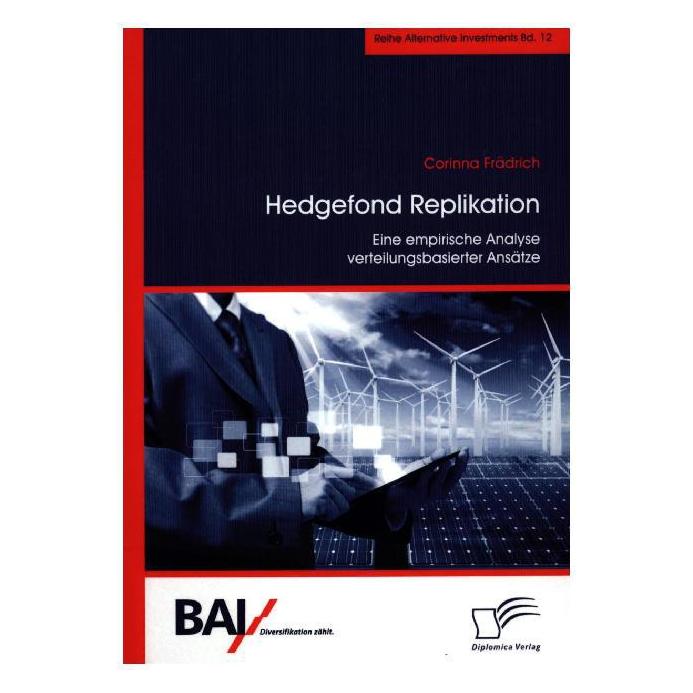 Diplomica Hedgefond Replikation: Eine empirische Analyse verteilungsbasierter Ansätze (Deutsch, Softcover, Corinna Frädrich) (55597286)