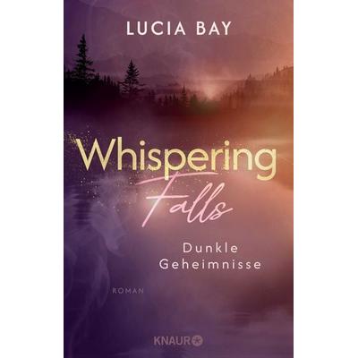 Whispering Falls - Dunkle Geheimnisse, Taschenbuch von Lucia Bay, Knaur Taschenbuch, 978-3-426-56390-8