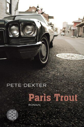 Pete Dexter - Paris Trout: Roman - Preis vom 14.10.2026 23:07:16 h