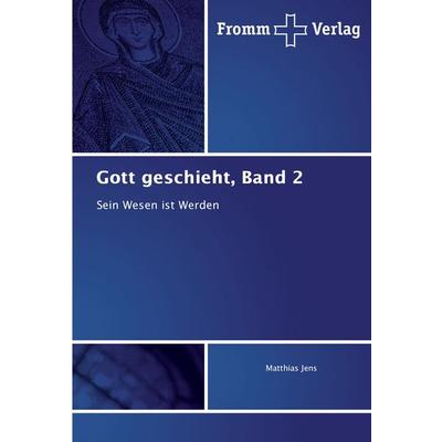 Gott geschieht, Band 2, Taschenbuch von Matthias Jens, Fromm Verlag, 978-3-8416-0629-7