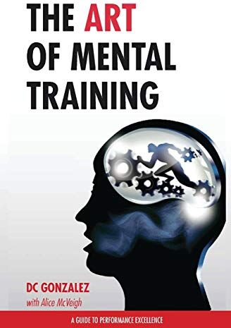 DC Gonzalez - The Art of Mental Training - A Guide to Performance Excellence (Special Edition) - Preis vom 30.09.2026 09:01:18 h