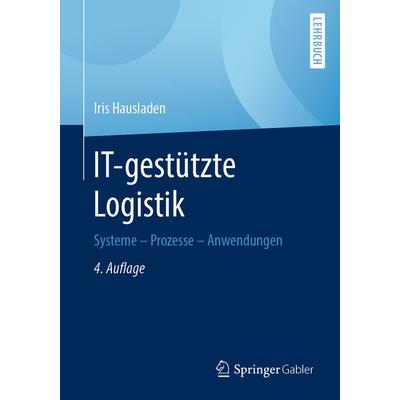 IT-gestützte Logistik, Taschenbuch von Iris Hausladen, Springer Fachmedien Wiesbaden GmbH, 978-3-658-31259-6