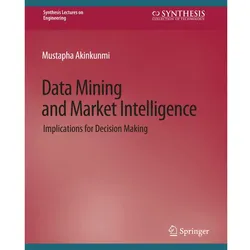 Data Mining and Market Intelligence, Fachbücher von Mustapha Akinkunmi