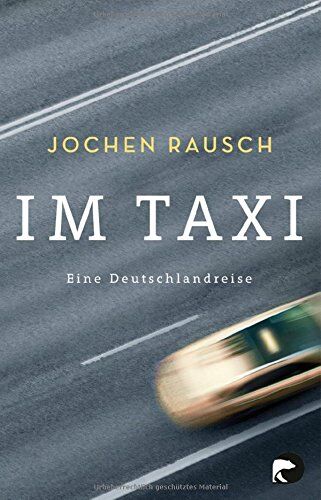 Jochen Rausch - Im Taxi: Eine Deutschlandreise - Preis vom 04.10.2026 03:51:26 h