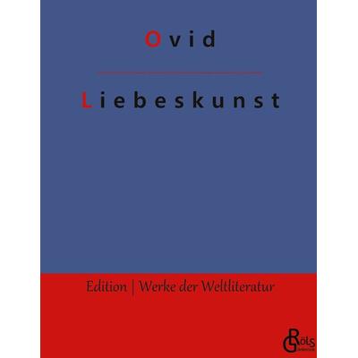 Liebeskunst, Gebundene Ausgabe von Ovid, Gröls Verlag, 978-3-9882867-3-4