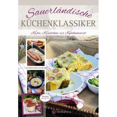 Sauerländische Küchenklassiker, Gebundene Ausgabe von Ira Schneider, Wartberg Verlag, 978-3-8313-2480-4