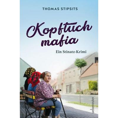 Kopftuchmafia, Taschenbuch von Thomas Stipsits, Carl Ueberreuter Verlag