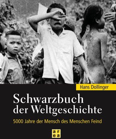 Hans Dollinger - Schwarzbuch der Weltgeschichte. 5000 Jahre der Mensch des Menschen Feind - Preis vom 12.10.2026 11:37:12 h