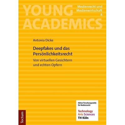 Deepfakes und das Persönlichkeitsrecht, Taschenbuch von Antonia Dicke, Tectum Wissenschaftsverlag, 978-3-689-00499-6