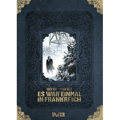 Es war einmal in Frankreich Gesamtausgabe (limitierte Sonderedition), Gebundene Ausgabe von Fabien Nury, Splitter-Verlag, 978-3-95839-537-4