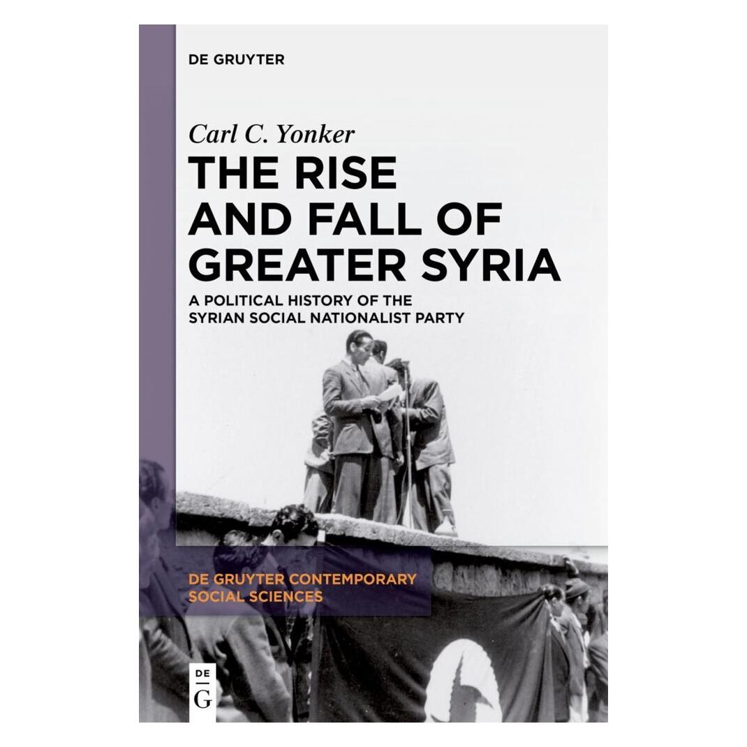 De Gruyter The Rise and Fall of Greater Syria (Englisch, Softcover, Carl C. Yonker) (56907578)