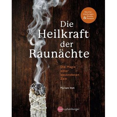 Die Heilkraft der Raunächte, Taschenbuch von Myriam Veit, Nymphenburger in der Franckh-Kosmos Verlags-GmbH & Co. KG, 978-3-96860-014-7