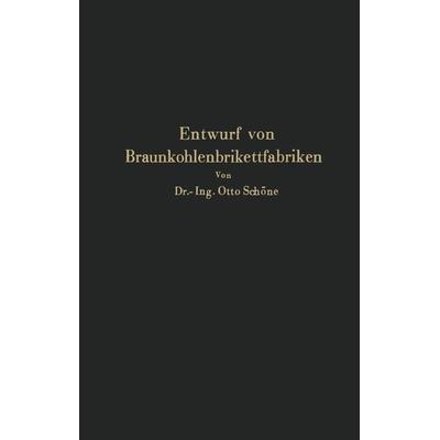 Grundlagen für den Entwurf von Braunkohlenbrikettfabriken und Möglichkeiten zur Verbesserung ihrer Energieerzeugung, Wärmewirtschaft und