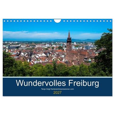 Wundervolles Freiburg (Wandkalender 2027 DIN A4 quer), CALVENDO Monatskalender