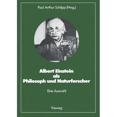 Albert Einstein als Philosoph und Naturforscher, Taschenbuch von , Vieweg & Teubner, 978-3-528-08538-4