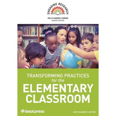 Transforming Practices for the Elementary Classroom, Taschenbuch von , Tesol Press, 978-1-942799-48-1