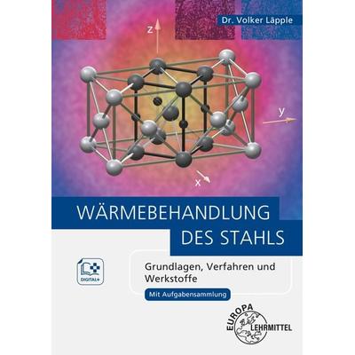 Wärmebehandlung des Stahls, Taschenbuch von Volker Läpple, Europa-Lehrmittel, 978-3-7585-1437-1