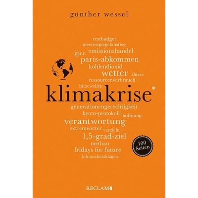 Klimakrise. 100 Seiten, Taschenbuch von Günther Wessel, Reclam, Philipp, 978-3-15-020587-7