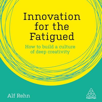 Innovation for the Fatigued - Alf Rehn, Audio, 9781789661316