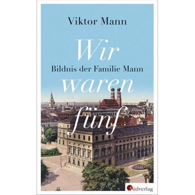 Wir waren fünf, Gebundene Ausgabe von Viktor Mann, Südverlag, 978-3-87800-102-7
