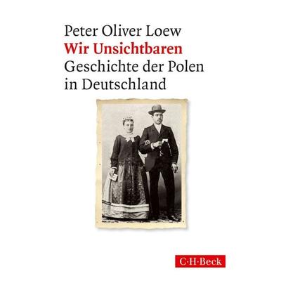 Wir Unsichtbaren, Taschenbuch von Peter Oliver Loew, C.H. Beck, 978-3-406-66708-4