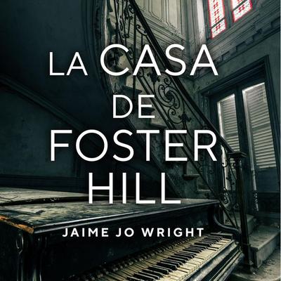 La casa de Foster Hill - Jaime Jo Wright, Audio, 9789179896287