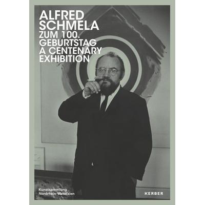 Alfred Schmela zum 100. Geburtstag, Taschenbuch von Lena Brüning, Kerber Verlag, 978-3-7356-0546-7